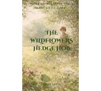 The Wildflowers Hedge Hob: The Chronicles of the Merry Little Lunas