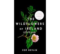 The Wildflowers of Ireland: A Field Guide