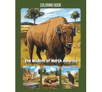 The Wildlife of North America: Fun and Educational Coloring Book for kids with Animals, Birds, and Reptiles