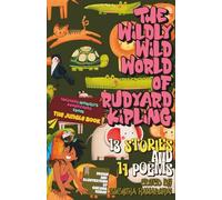 "THE WILDLY WILD WORLD OF RUDYARD KIPLING"; 13 Stories and 11 Poems; Softcover/Paperback; Curated and Edited by Suchitra Ramadurai: Travel-friendly ... Mowgli's Adventures from 'The Jungle Book'!