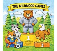 The Wildwood Games Colouring Book: Forest Animal Tournament - Foxes, Bears, Wolves, and Eagles Compete | 35+ Illustrations for Kids