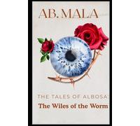 The Wiles of the Worm: An Unputdownable Psychological Thriller Fantasy (Prequel) Book 2 in Chronicles of Albosa