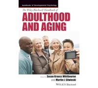 The Wiley-Blackwell Handbook of Adulthood and Aging: 40 (Wiley Blackwell Handbooks of Developmental Psychology)