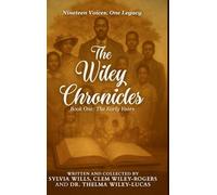 The Wiley Chronicles - Book One: Nineteen Voices. One Legacy