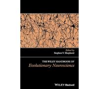 The Wiley Handbook of Evolutionary Neuroscience (Wiley Clinical Psychology Handbooks)