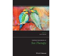 The Wiley Handbook of Sex Therapy (Wiley Clinical Psychology Handbooks)