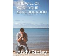 THE WILL OF GOD - YOUR SANCTIFICATION