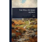 The Will Of King Alfred