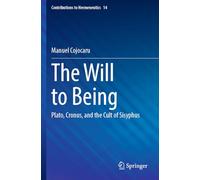 The Will to Being: Plato, Cronus, and the Cult of Sisyphus: 14 (Contributions to Hermeneutics)