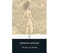 Friedrich Nietzsche – The Will to Power – Penguin Classics