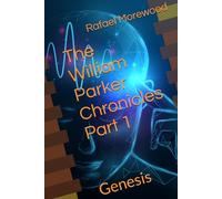 The William Parker Chronicles Part 1: Genesis