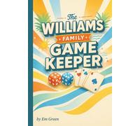 The Williams Family Game Keeper: Personalized Score Tracker for Board Games, Card Games & Family Competitions, 6x9