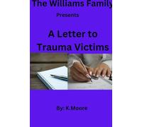 The Williams Family presents "A Letter to Trauma Victims"