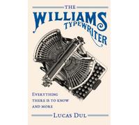 The Williams Typewriter: Everything there is to know and more