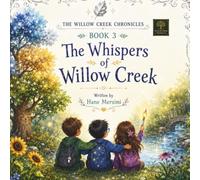 The Willow Creek Chronicles: The Whispers of the Creek: A Journey of Friendship and Listening