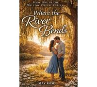 The Willow Creek Series - Book One - Where the River Bends