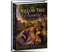 The Willow Tree Promise (The Belle Cr hronicles : Lilac Cottage Dreams, Secrets Beneath the Hazelnut House, The Willow Tree Promise)