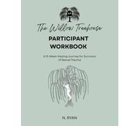 The Willow Treehouse Participant Workbook: A 13-Week Healing Journey for Survivors of Sexual Trauma (The Willow Tree Project Series: A 13 Week Journey ... Safety, And Voice After Sexual Trauma)