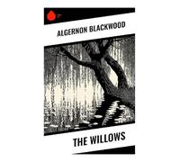 The Willows: A Danube Canoeing Expedition into Cosmic Nature Horror and Unseen Elemental Dread