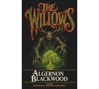 The Willows, Wendigo, and Ancient Sorceries - Three by Algernon Blackwood: (Hermes Publica Classics)