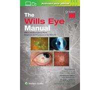 The Wills Eye Manual: Print + eBook with Multimedia: Office and Emergency Room Diagnosis and Treatment of Eye Disease