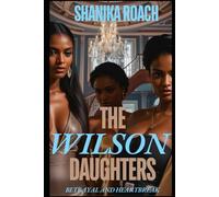 The Wilson Daughters: Betrayal and Heartbreak