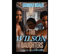The Wilson Daughters: Betrayal and Heartbreak