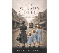 The Wilson Sisters: Echoes in the Orphanage-A Missouri River Orphans Series
