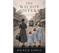 The Wilson Sisters: Echoes in the Orphanage-A Missouri River Orphans Series