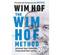 The wim hof method: Activate Your Potential, Transcend Your Limits