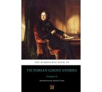 The Wimbourne Book of Victorian Ghost Stories: Volume 13