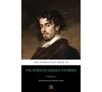 The Wimbourne Book of Victorian Ghost Stories: Volume 2