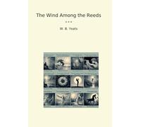 The Wind Among the Reeds (Classic Books)