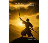 The Wind and Sword at Dawn: A Tale of the Origins of Japanese Swordsmanship