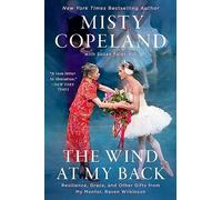 The Wind at My Back: Resilience, Grace, and Other Gifts from My Mentor, Raven Wilkinson
