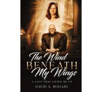 The Wind Beneath My Wings: A Love That Lifted Me Up
