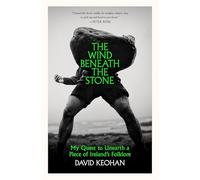 The Wind Beneath the Stone: My Quest to Unearth a Piece of Ireland's Folklore
