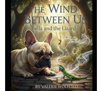 The Wind Between Us: Bella and the Lizard