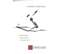 The Wind from Vulture Peak: The Buddhification of Japanese Waka in the Heian Period: 166 (Cornell East Asia Series)