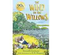 The Wind in the Willows - 90th anniversary gift edition: With original artwork, by Winnie-the-Pooh illustrator, E. H. Shepard