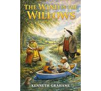 The Wind in the Willows: Classic Children's Book with Full Colour Illustrations