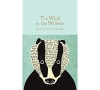 The wind in the willows: Kenneth Grahame (Macmillan Collector’s Library)