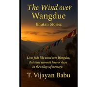 The Wind over Wangdue: BHUTAN STORIES