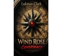 The Wind Rose Conspiracy: The Many Lives of Brandon Blake