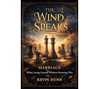 The Wind Speaks: Marriage: When Losing Ground Without Knowing Why