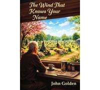 THE WIND THAT KNOWS YOUR NAME
