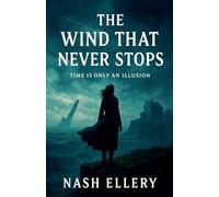 The Wind That Never Stops: 4 (Romantic Drama)