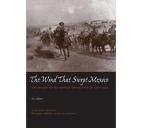 The Wind That Swept Mexico: The History of the Mexican Revolution of 1910-1942 (Texas Pan American Series)