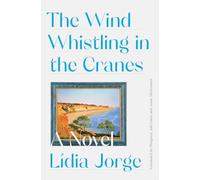 The Wind Whistling in the Cranes: A Novel