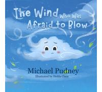 The Wind Who Was Afraid to Blow: 5 (Children's books)